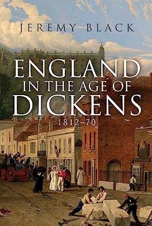 England in the Age of Dickens by Jeremy Black
