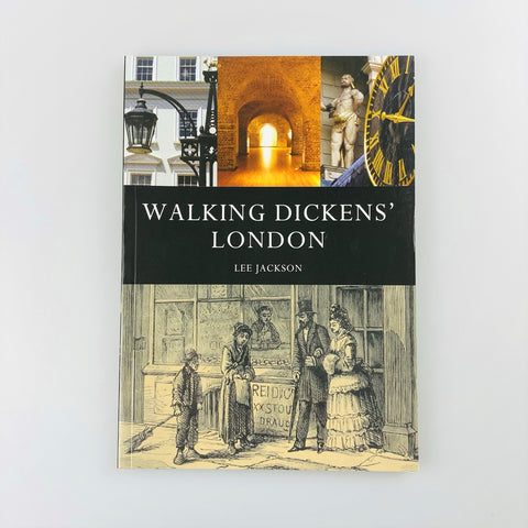 Walking Dickens' London by Lee Jackson