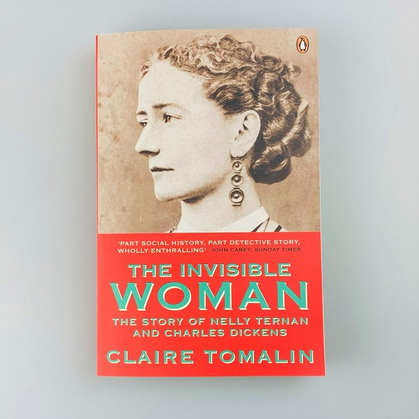 The Invisible Woman by Claire Tomalin