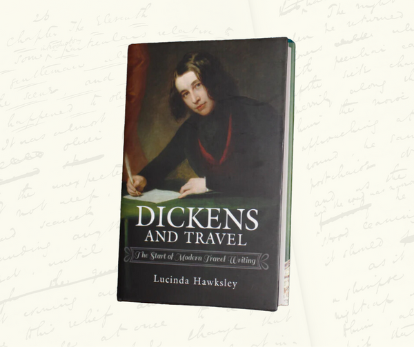 Dickens and Travel by Lucinda Hawksley