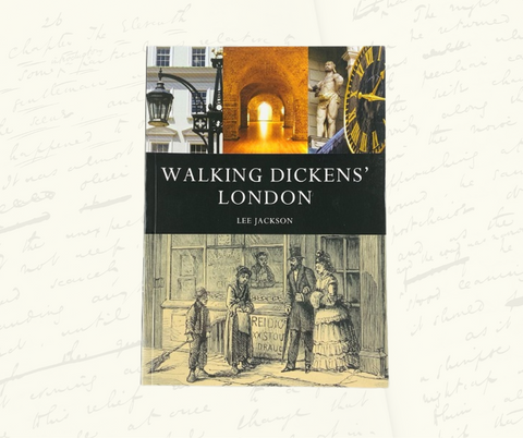 Walking Dickens' London by Lee Jackson