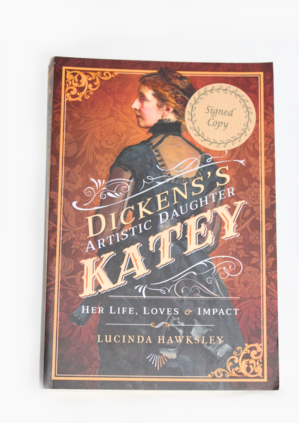 Dickens' Artistic Daughter Katey: Her Life, Loves and Impact