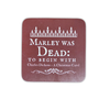 Coaster - Marley was Dead