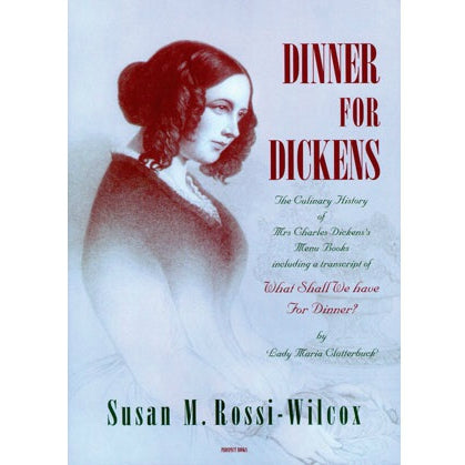 Dinner for Dickens by Susan M. Rossi-Wilcox - Charles Dickens Museum